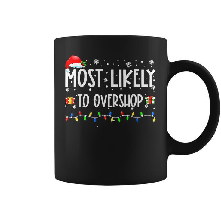 Most Likely To Overshop Shopping Family Crew Christmas Coffee Mug