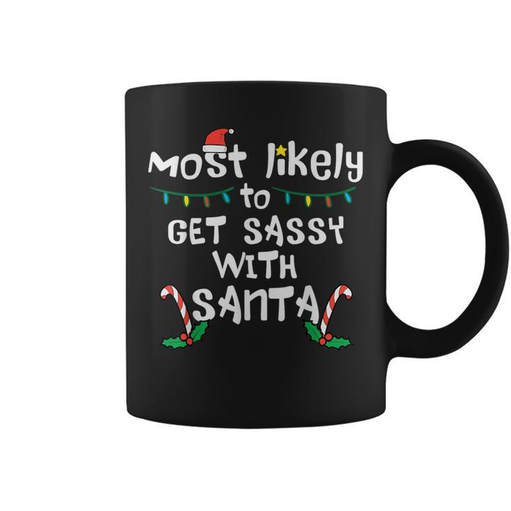 Most Likely Get Sassy With Santa Christmas Xmas Family Match Coffee Mug
