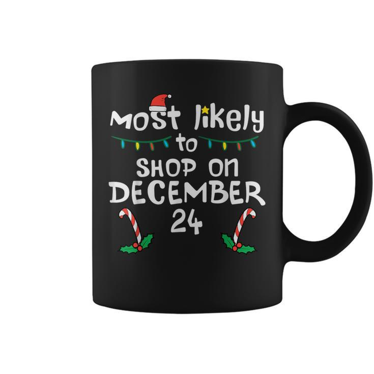 Most Likely Shop December 24 Christmas Xmas Family Matching Coffee Mug