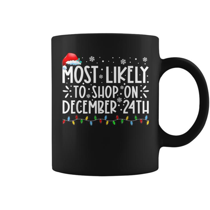 Most Likely To Shop On December 24Th Family Christmas Coffee Mug