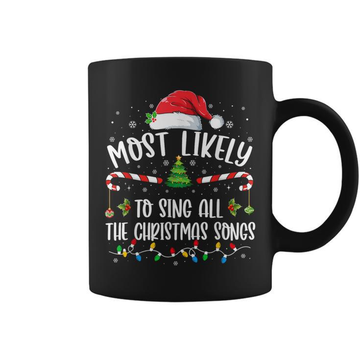 Most Likely To Sing All The Christmas Songs Christmas Coffee Mug