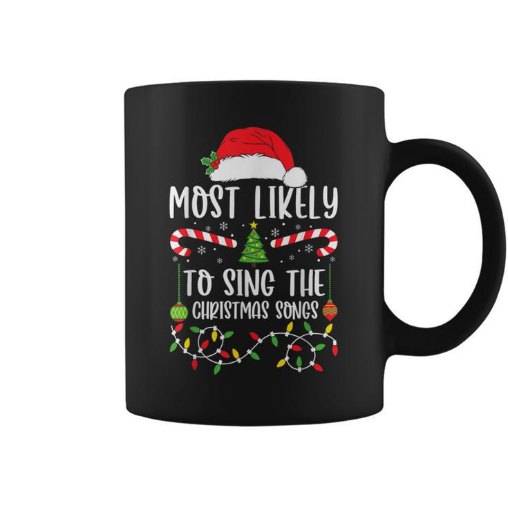 Most Likely To Sing The Christmas Songs Christmas Matching Coffee Mug