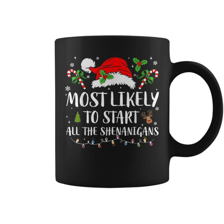 Most Likely To Start All The Shenanigans Christmas Family Coffee Mug