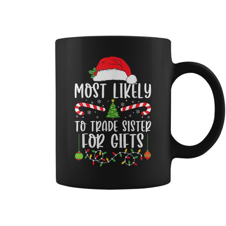 Most Likely To Trade Sister For Christmas Matching Coffee Mug
