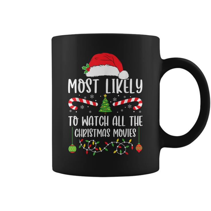 Most Likely To Watch All The Christmas Movie Xmas Matching Coffee Mug