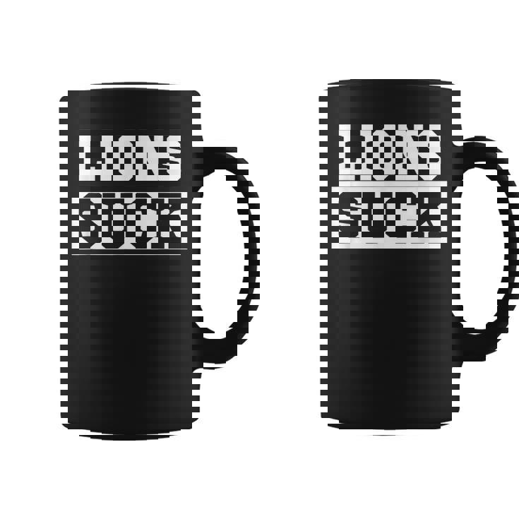 Lions Suck I Hate Lions  Coffee Mug