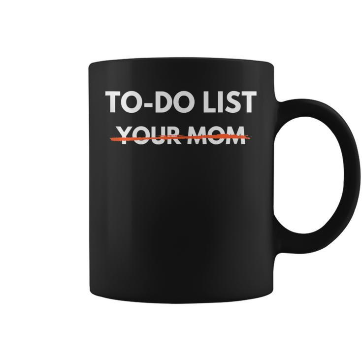 To Do List Your Mom Trash Talk Coffee Mug