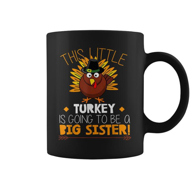 This Little Turkey Is Going To Be A Big Sister Thankful Coffee Mug