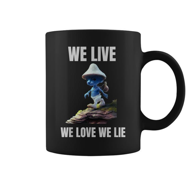 We Live We Love We Lie Cat Meme Coffee Mug