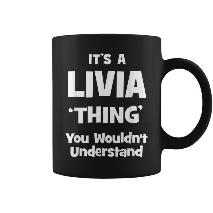 Livia Thing Name Funny Coffee Mug