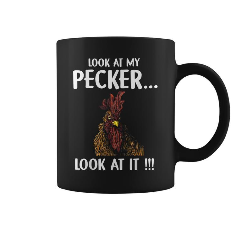 Look At My Pecker Look At It  Coffee Mug