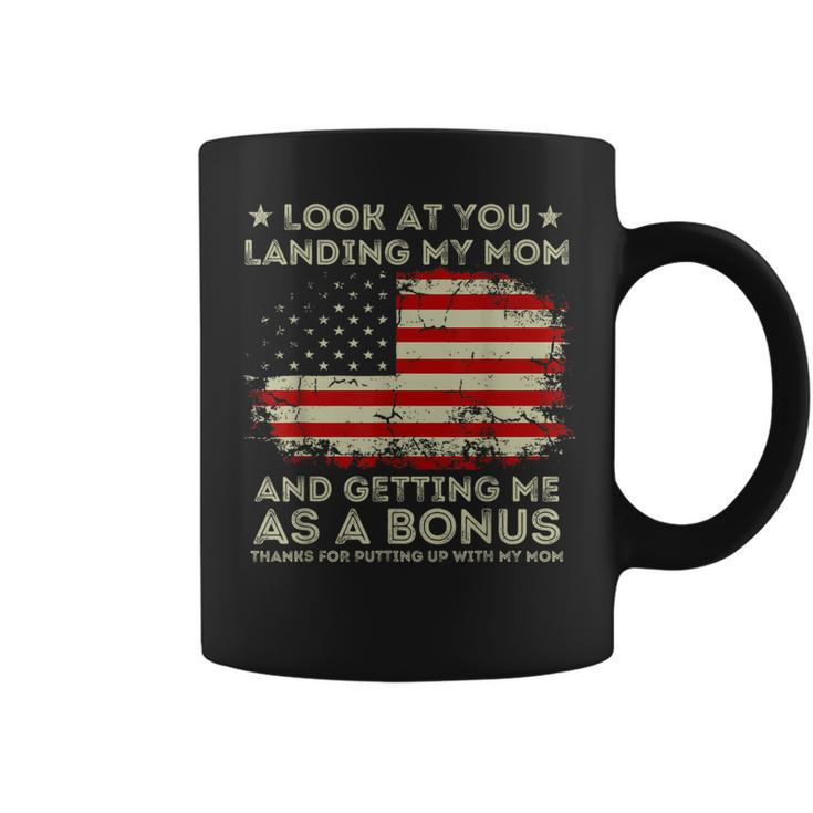 Look At You Landing My Mom And Getting Me As A Bonus  Coffee Mug
