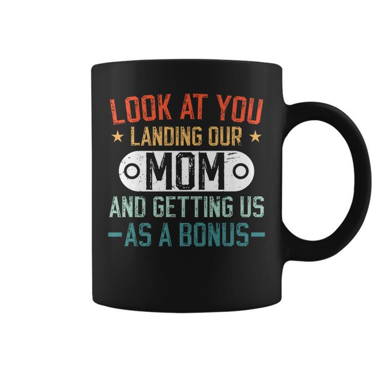 Look At You Landing Our Mom And Getting Us As A Bonus   Coffee Mug