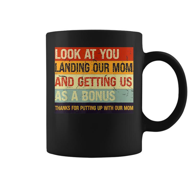 Look At You Landing Our Mom And Getting Us As A Bonus  Coffee Mug