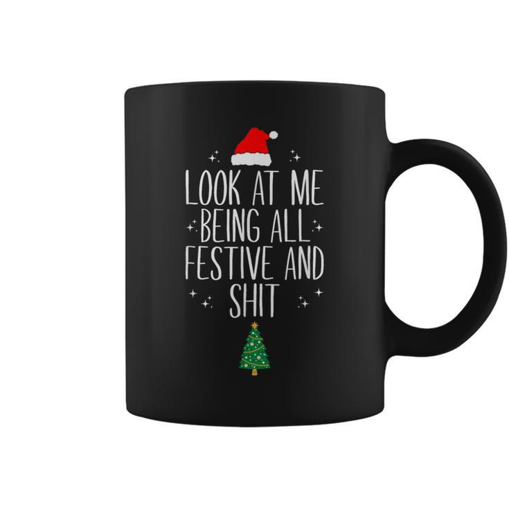 Look At Me Being All Festive And Shits XmasChristmas Coffee Mug