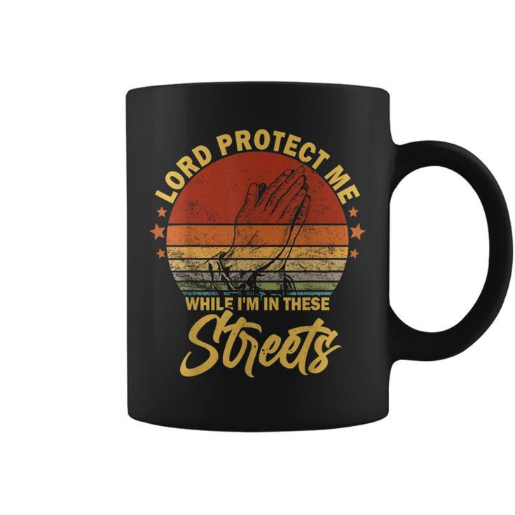 Lord Protect Me While Im In These Streets Retro Vintage  Coffee Mug