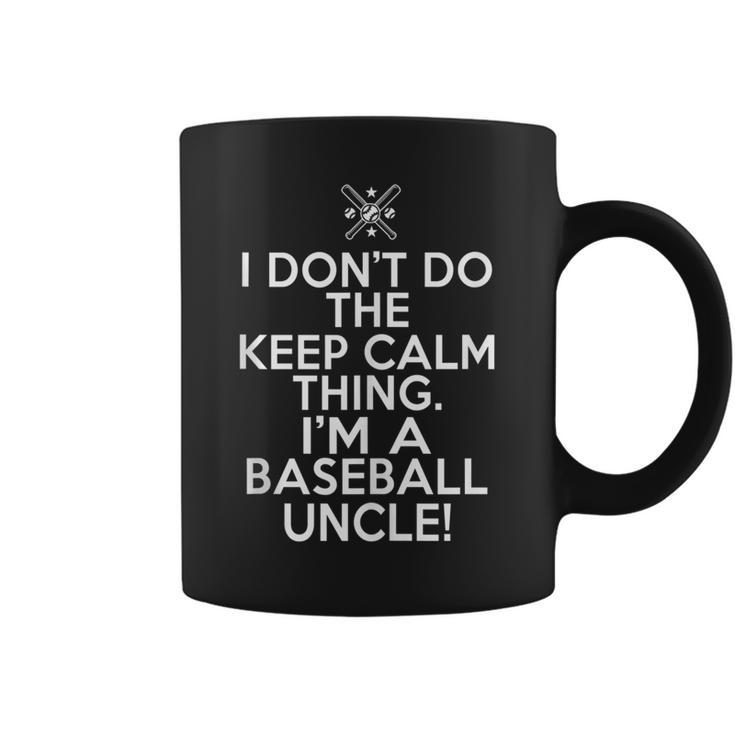 Loud Baseball Uncle - I Dont Keep Calm Baseball Uncle  Coffee Mug