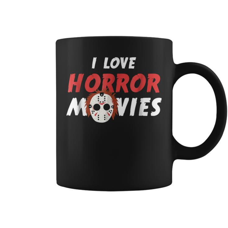 I Love Horror Movies  Horror Movies Coffee Mug
