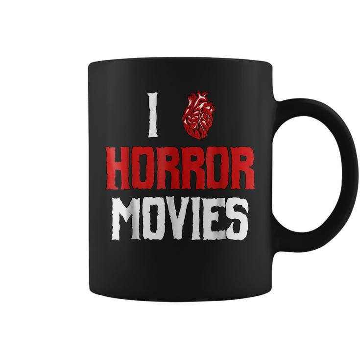 I Love Horror Movies T Movies Coffee Mug