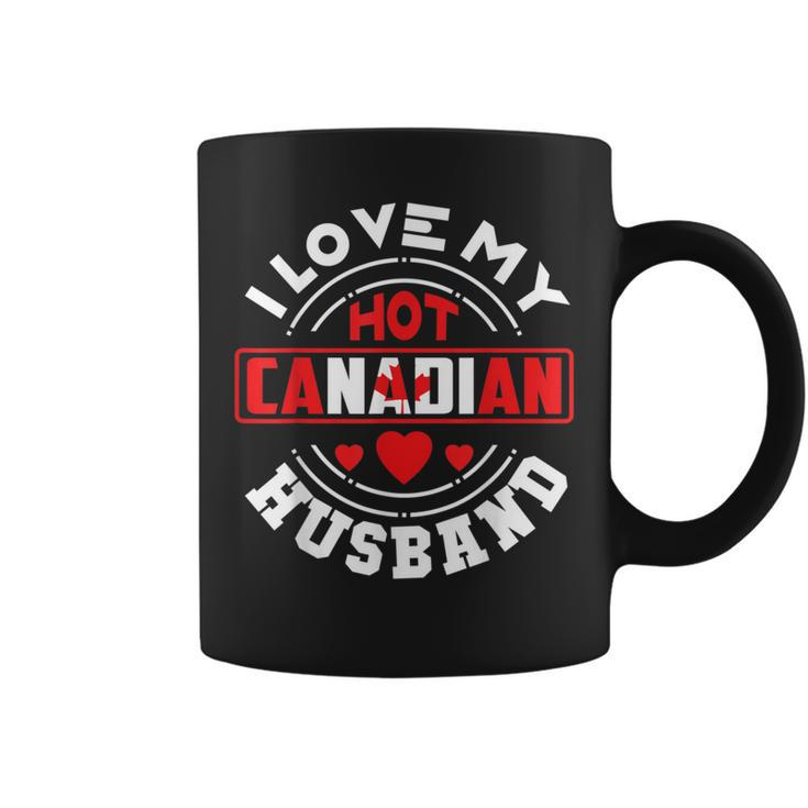 I Love My Hot Canadian Husband T Canada Wife Coffee Mug