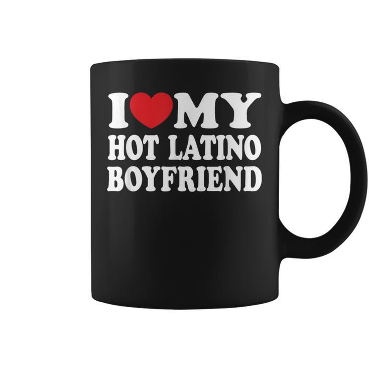 I Love My Hot Latino Boyfriend Bf I Heart My Boyfriend Coffee Mug