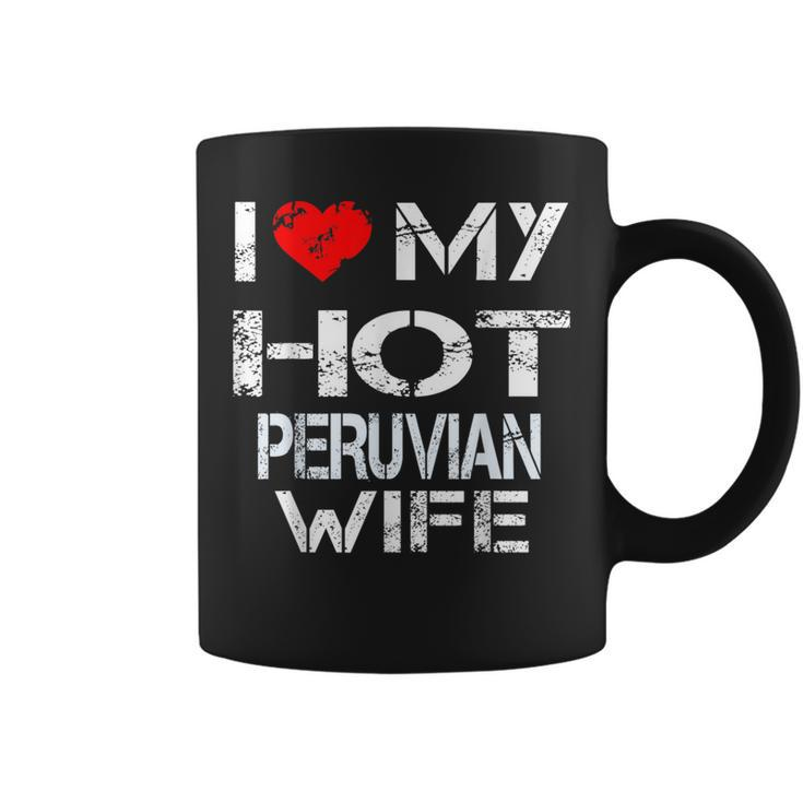 I Love My Hot Peruvian Wife Husband Coffee Mug