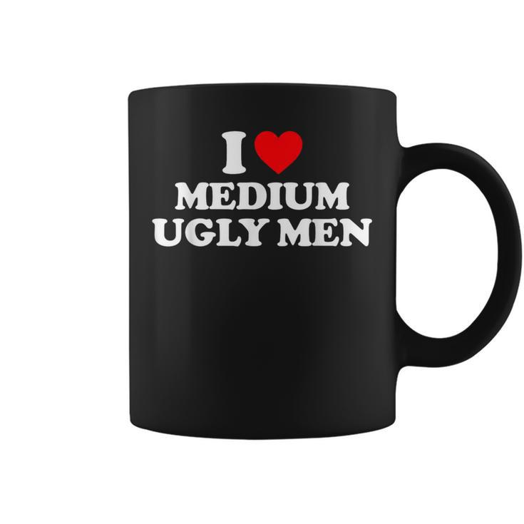 I Love Medium Ugly I Heart Medium Ugly Coffee Mug