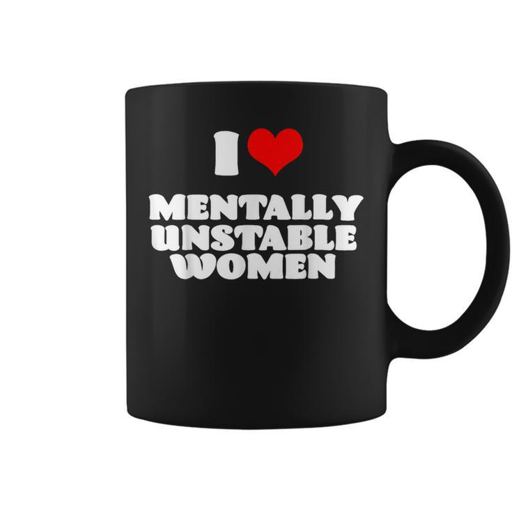 I Love Mentally Unstable Red Heart Sarcastic Coffee Mug