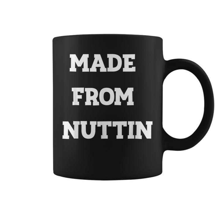 Made From Nuttin Coffee Mug