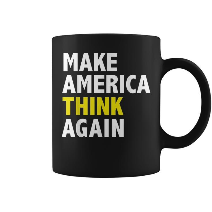 Make America Think Again Funny Elections President Politics Coffee Mug