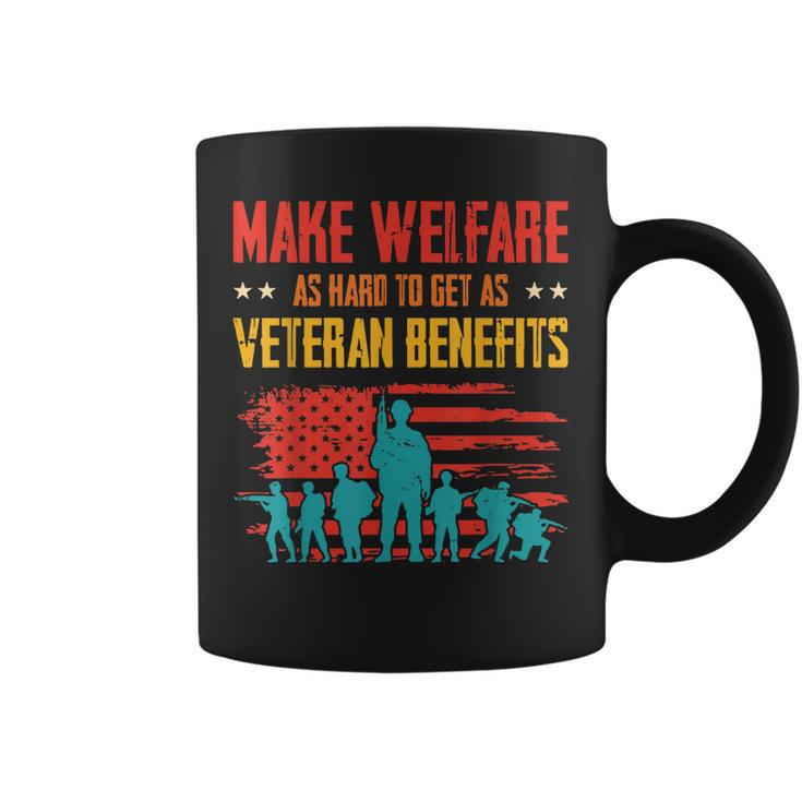 Make Welfare As Hard To Get As Veteran Benefits Vintage  Coffee Mug