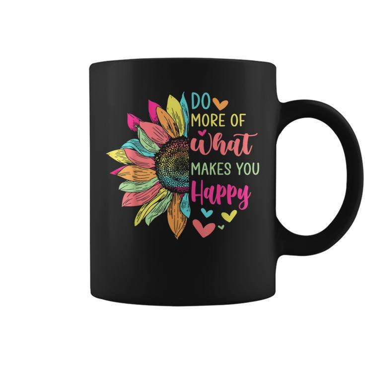 Do More Of What Makes You Happy Positive Quotes Flower Coffee Mug