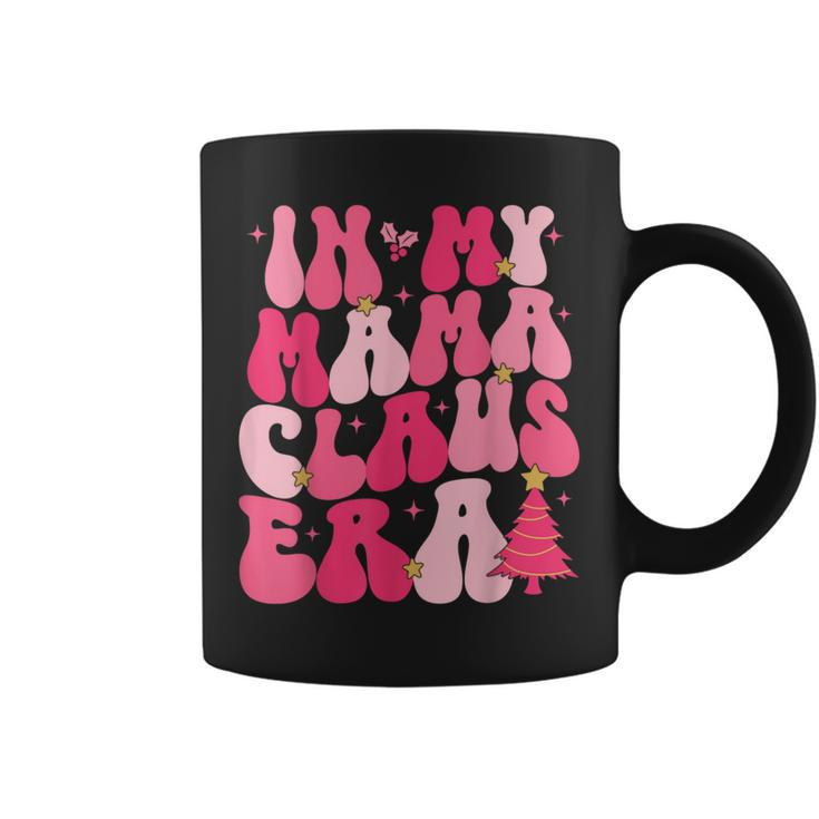 In My Mama Claus Era Groovy Christmas Mama Claus Coffee Mug