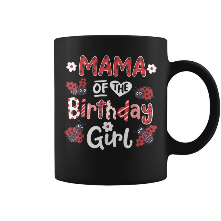 Mama Of The Birthday Girl Matching Family Ladybug Party  Coffee Mug