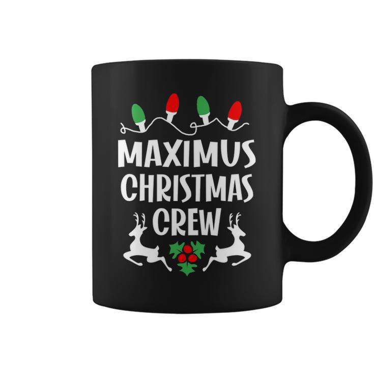 Maximus Name Gift Christmas Crew Maximus Coffee Mug