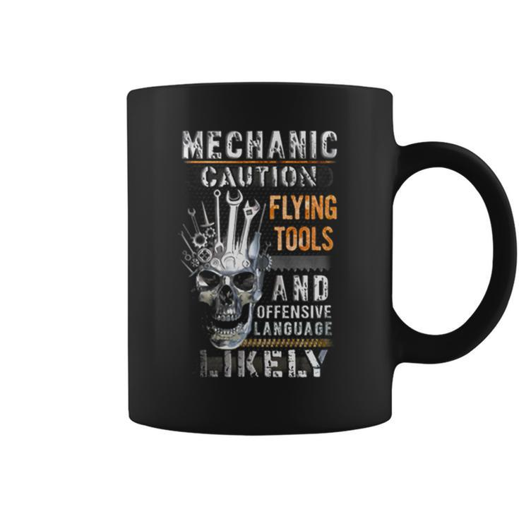 Mechanic Caution Flying Tools And Offensive Language Mechanic Funny Gifts Funny Gifts Coffee Mug