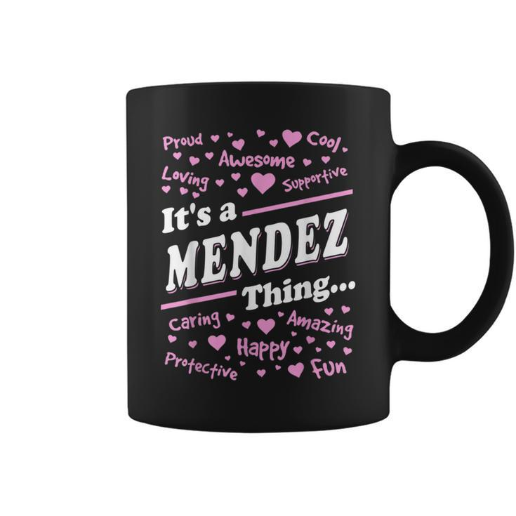 Mendez Surname Last Name Family Its A Mendez Thing Gift For Men Funny Last Name Designs Funny Gifts Coffee Mug