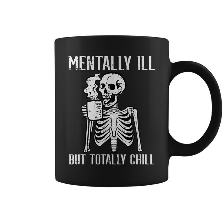 Mentally Ill But Totally Chill Skeleton Halloween Coffee Mug