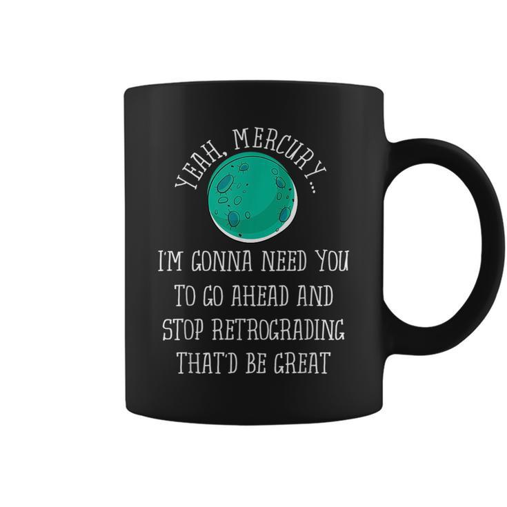 Mercury In Retrograde  Funny Astrology T Astrology Funny Gifts Coffee Mug