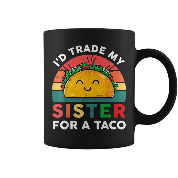 Mexican  Id Trade My Sister For A Taco Funny Boy  Coffee Mug