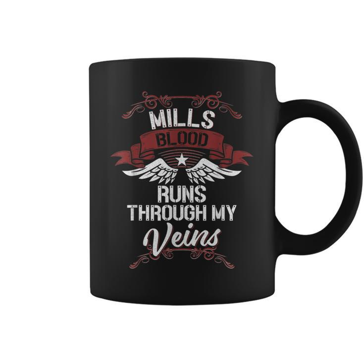 Mills Blood Runs Through My Veins Last Name Family Coffee Mug