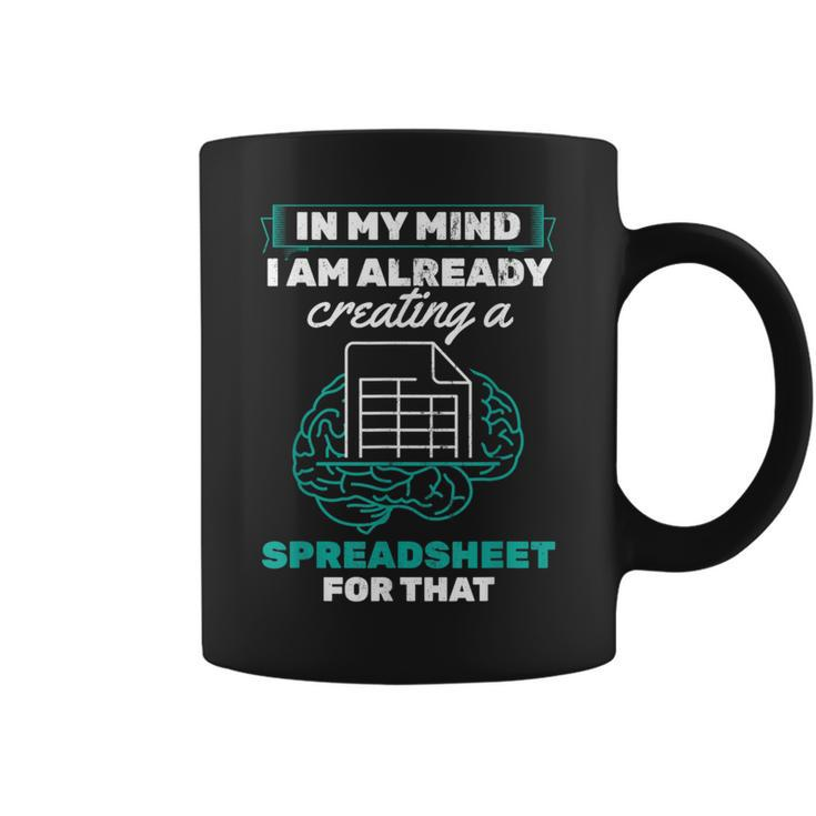 In My Mind Creating Spreadsheet Accountant Spreadsheet Coffee Mug