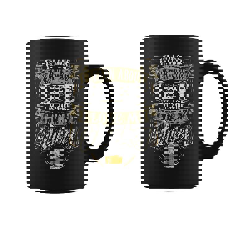 More I Learn Life Love Whiskey Drinking Father Day Dad Coffee Mug