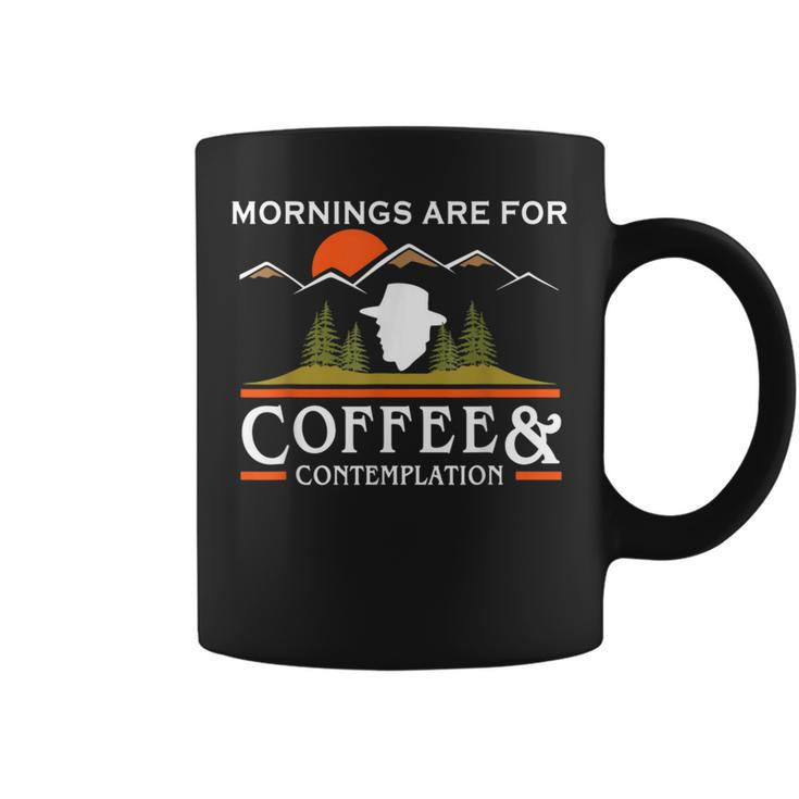 Mornings Are For Coffee And Contemplation  Coffee Mug