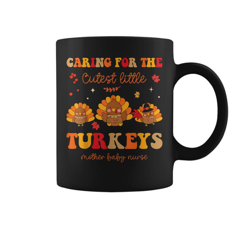 Mother Baby Nurse Thanksgiving The Caring Turkeys Nicu Nurse Coffee Mug