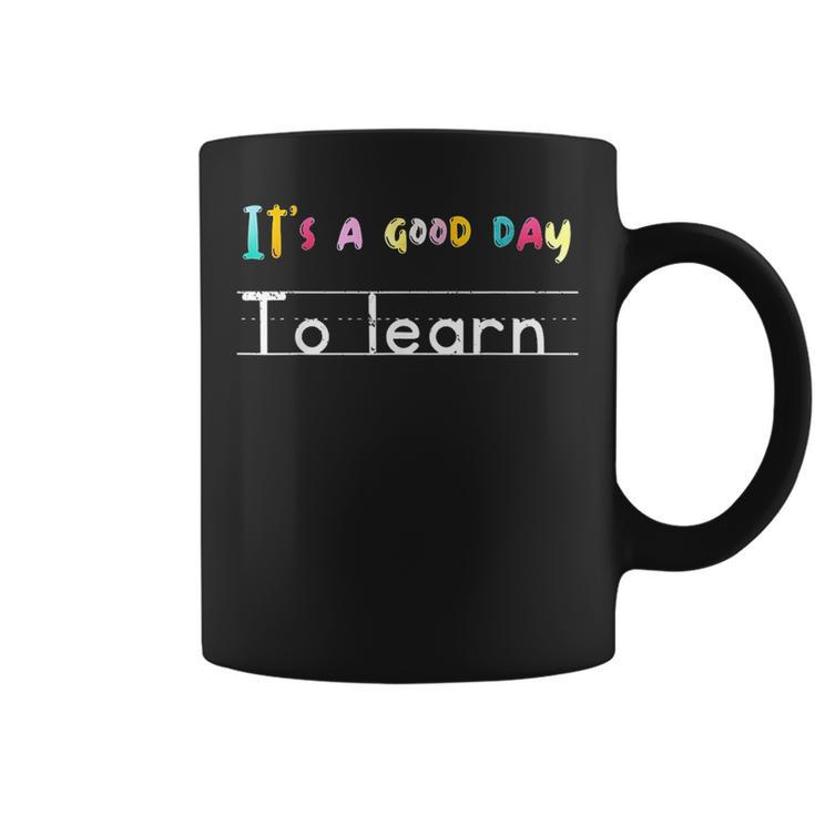 Motivational Teacher Saying It's A Good Day To Learn Coffee Mug