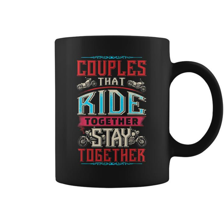 Motorcycle Riding Couples That Ride Together Stay Together Coffee Mug
