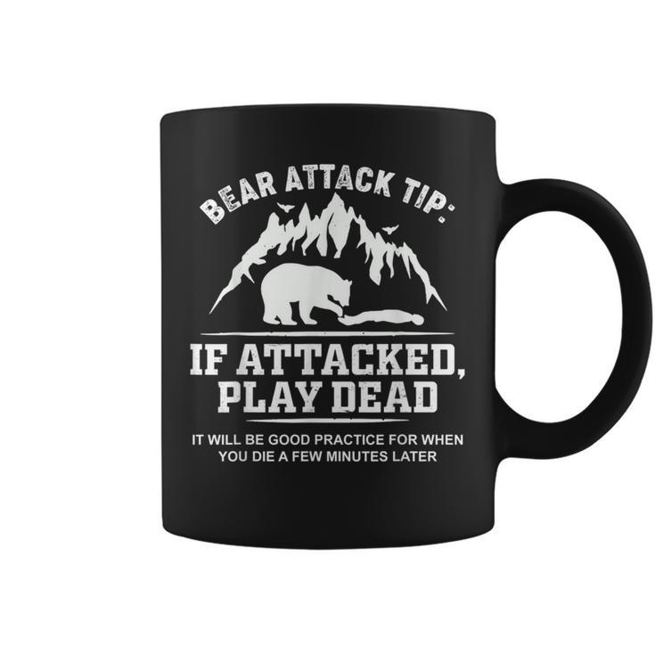 Mountain Bear Attack Tip If Attacked Play Dead  Coffee Mug