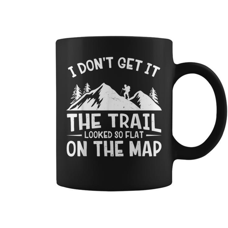 Mountain Hiking Funny The Trail Looked So Flat On The Map  Coffee Mug