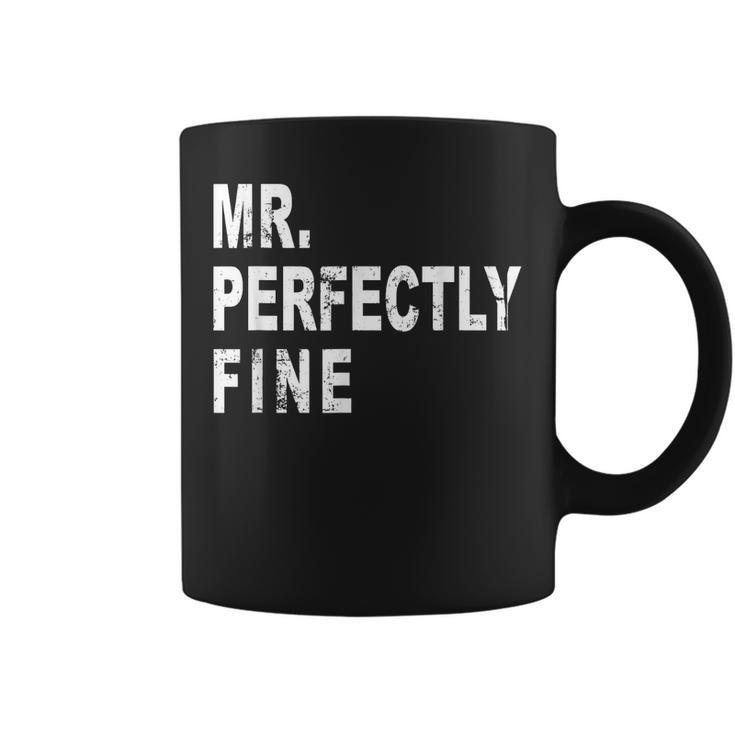 Mr Perfectly Fine Father Funny Gift For Dad  Coffee Mug
